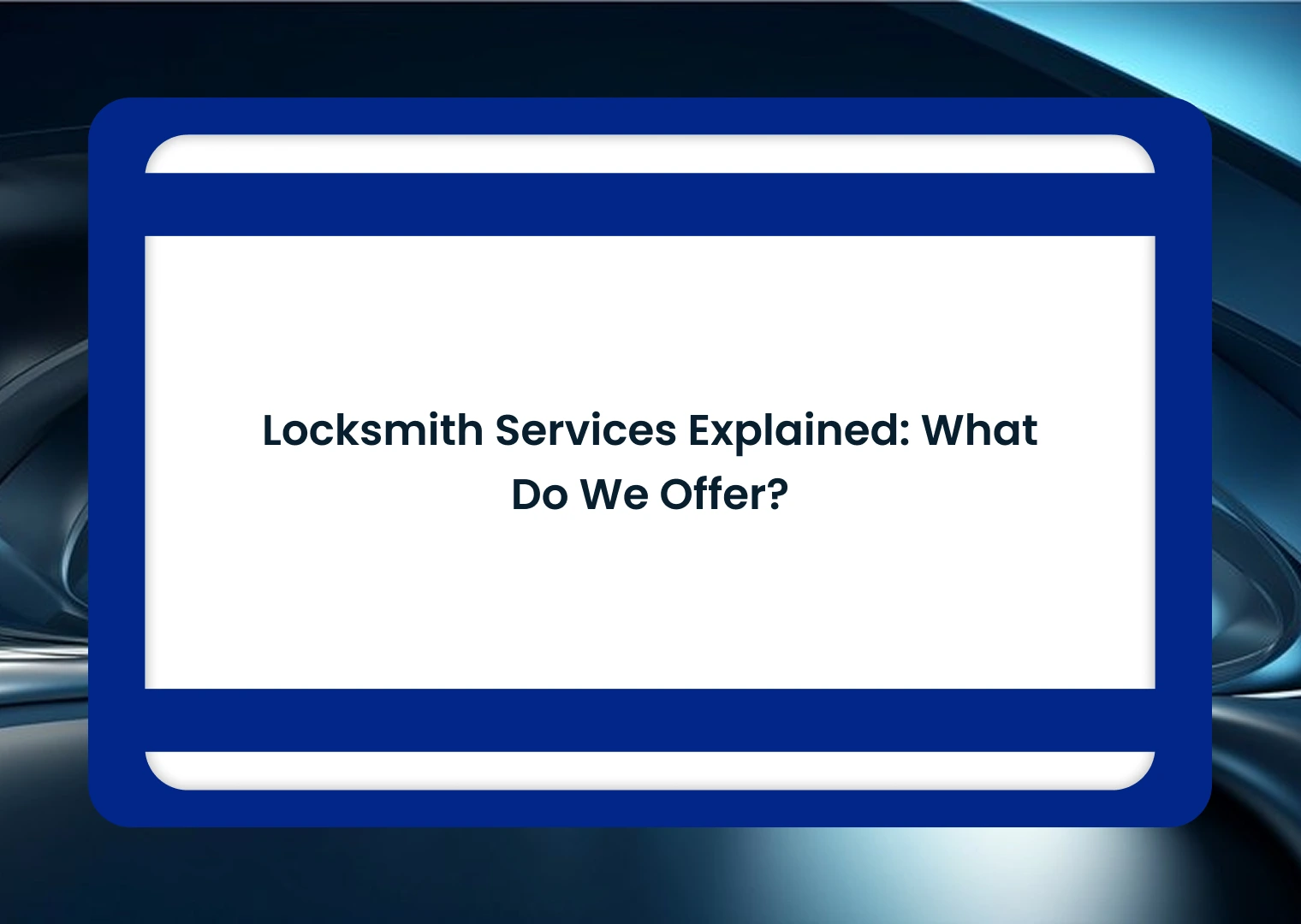 Locksmith Services Explained: What Do We Offer? Expert Guide in Oklahoma